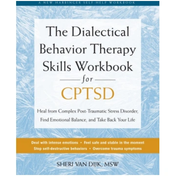 The Dialectical Behavior Therapy Skills Workbook f