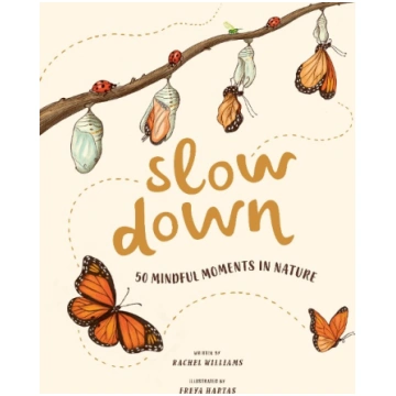 Slow Down: 50 Mindful Moments in Nature Harry N. A