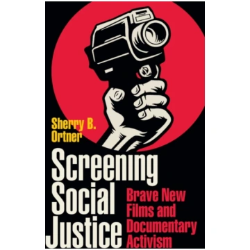 Screening Social Justice Sherry B. Ortner