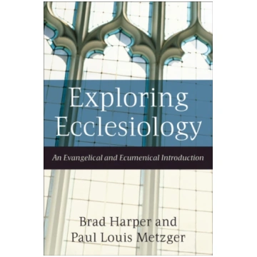 Exploring Ecclesiology – An Evangelical and Ecumen