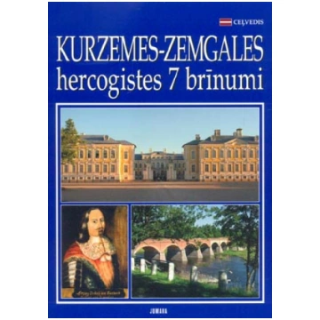 Kurzemes-Zemgales hercogistes 7 brīnumi Fotoceļved