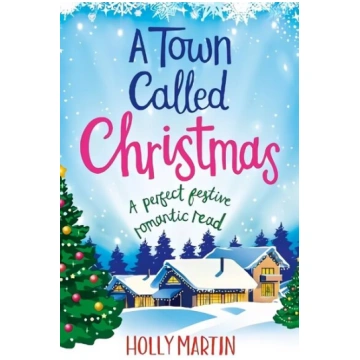 Town Called Christmas: A perfect festive romantic 