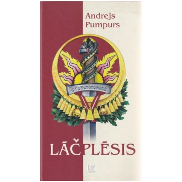 Lietots - Lāčplēsis - Andrejs Pumpurs