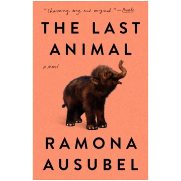 Last Animal Ramona Ausubel