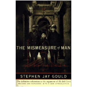 Mismeasure of Man Stephen Jay Gould