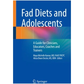 Fad Diets and Adolescents Kumar, , FAAP, FRCPC, Ma