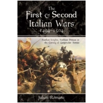 First and Second Italian Wars, 1494-1504 Julian Ro
