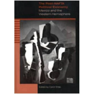 Post-NAFTA Political Economy: Mexico and the Weste
