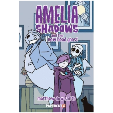 Amelia Shadows and the New Head Ghost Papercutz