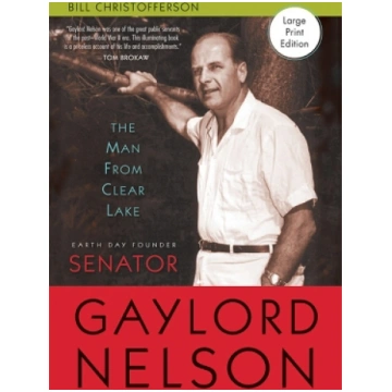 Man from Clear Lake: Earth Day Founder Senator Gay