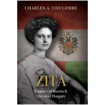 Zita: Empress of Austria and Queen of Hungary
