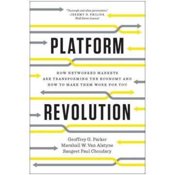Platform Revolution: How Networked Markets Are Tra