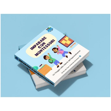 Imparare con Montessori - Un Viaggio nella Libertà