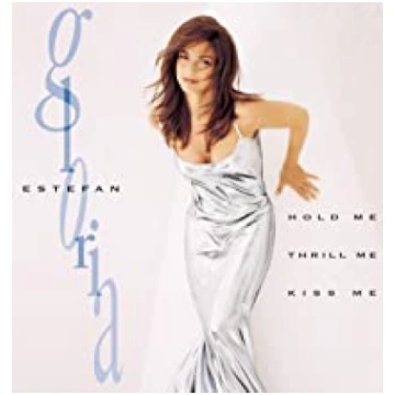 Hold Me Thrill Me Kiss Me Gloria Estefan