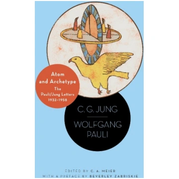Atom and Archetype: The Pauli / Jung Letters, 1932