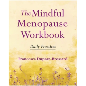 Mindful Menopause Workbook Francesca Dupraz-Brossa