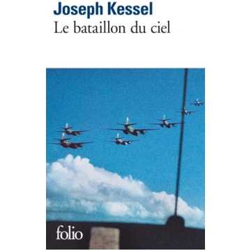 Le Bataillon du ciel - Joseph Kessel Folio