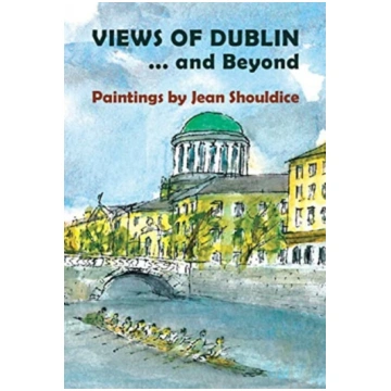Views of Dublin ... and Beyond Jean Shouldice