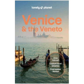 Lonely Planet Venice & the Veneto: Plan the Trip o