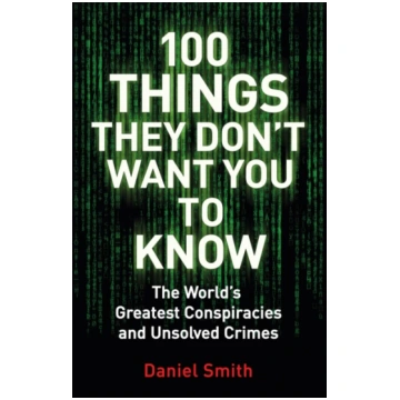 100 Things They Don"t Want You To Know Daniel Smit
