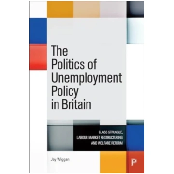 Politics of Unemployment Policy in Britain Jay Wig