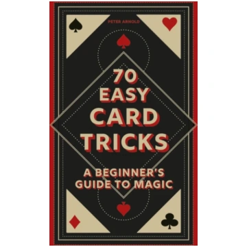 70 Easy Card Tricks, A beginner"s guide to magic P