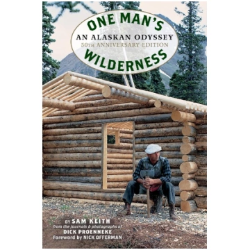 One Man"s Wilderness, 50th Anniversary Edition: An