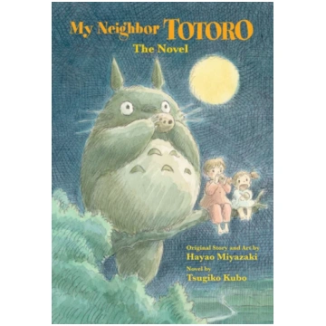 My Neighbor Totoro: The Novel Tsugiko Kubo