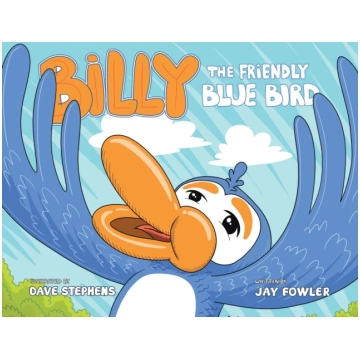 Billy the Friendly Blue Bird Jay Fowler
