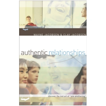 Authentic Relationships – Discover the Lost Art of