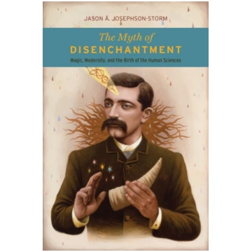 Myth of Disenchantment Jason A. Josephson-Storm