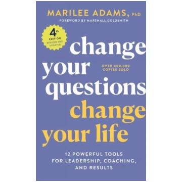 Change Your Questions, Change Your Life, 4th Editi