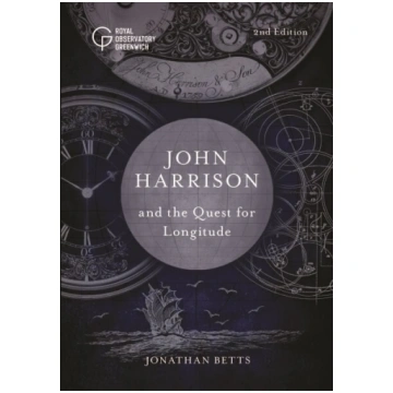 John Harrison and the Quest for Longitude 2nd New