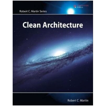 Clean Architecture: A Craftsman"s Guide to Softwar