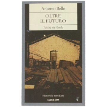 Oltre il Futuro. Perché sia Natale Alla Fonte Arte