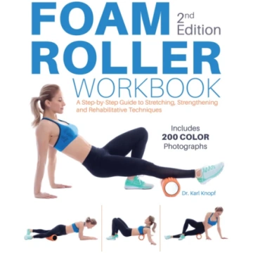 Foam Roller Workbook, 2nd Edition Karl Knopf