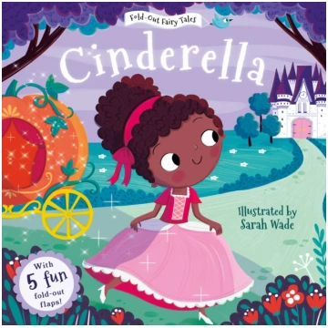 Cinderella (Fold-Out Fairy Tales) Sarah Wade