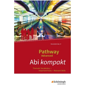Pathway Advanced. Abi kompakt: Thematic Vocabulary