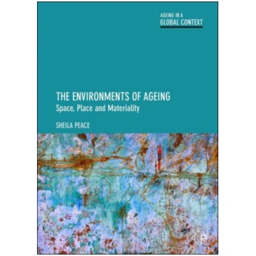 Environments of Ageing Sheila Peace