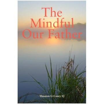 Mindful Our Father Thomas G. Casey