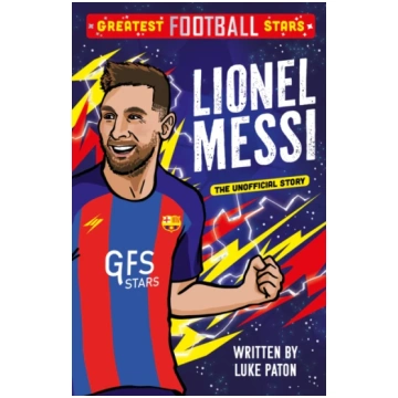 Greatest Football Stars: Lionel Messi Luke Paton