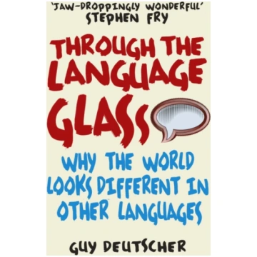 Through the Language Glass, Why The World Looks Di