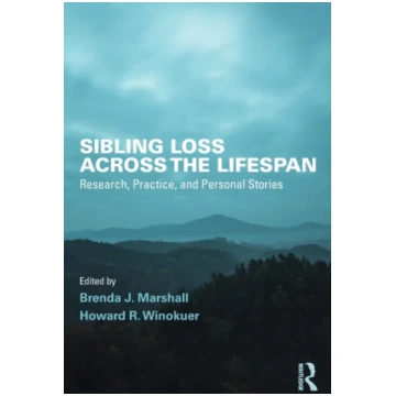 Sibling Loss Across the Lifespan Brenda J. Marshal