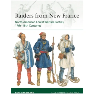 Raiders from New France Rene Chartrand