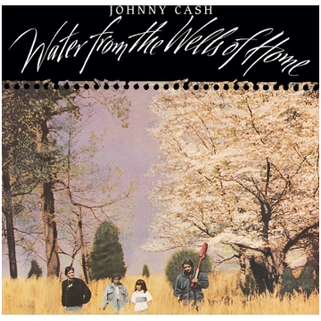 Johnny Cash - Water From The Wells Of Home