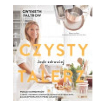 Tīra plāksne. Ēd veselīgāk [Czysty talerz. Jedz zd