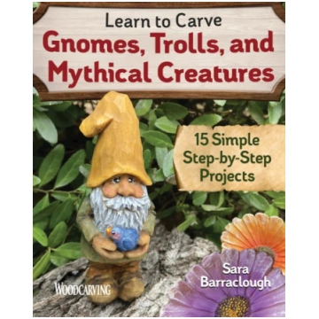 Learn to Carve Gnomes, Trolls, and Mythical Creatu