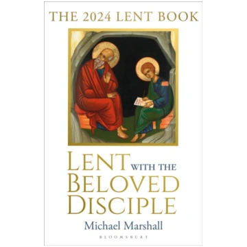 Lent with the Beloved Disciple Michael Marshall