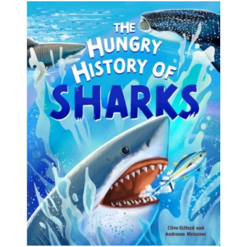 Hungry History of Sharks Clive Gifford