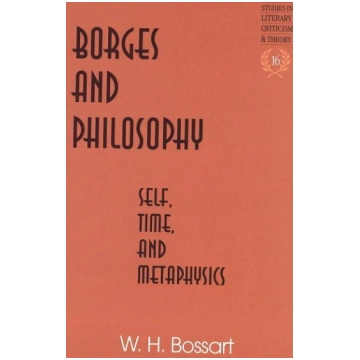 Borges and Philosophy: Self, Time, and Metaphysics